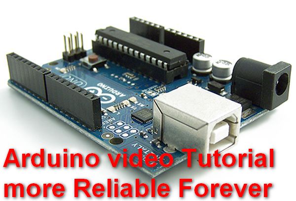 Arduino video Tutorial more Reliable Forever