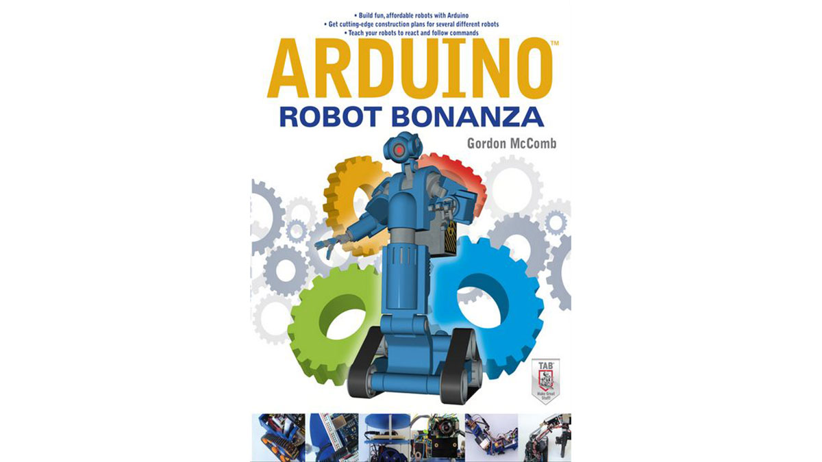 Arduino Robot Bonanza by Gordon McComb