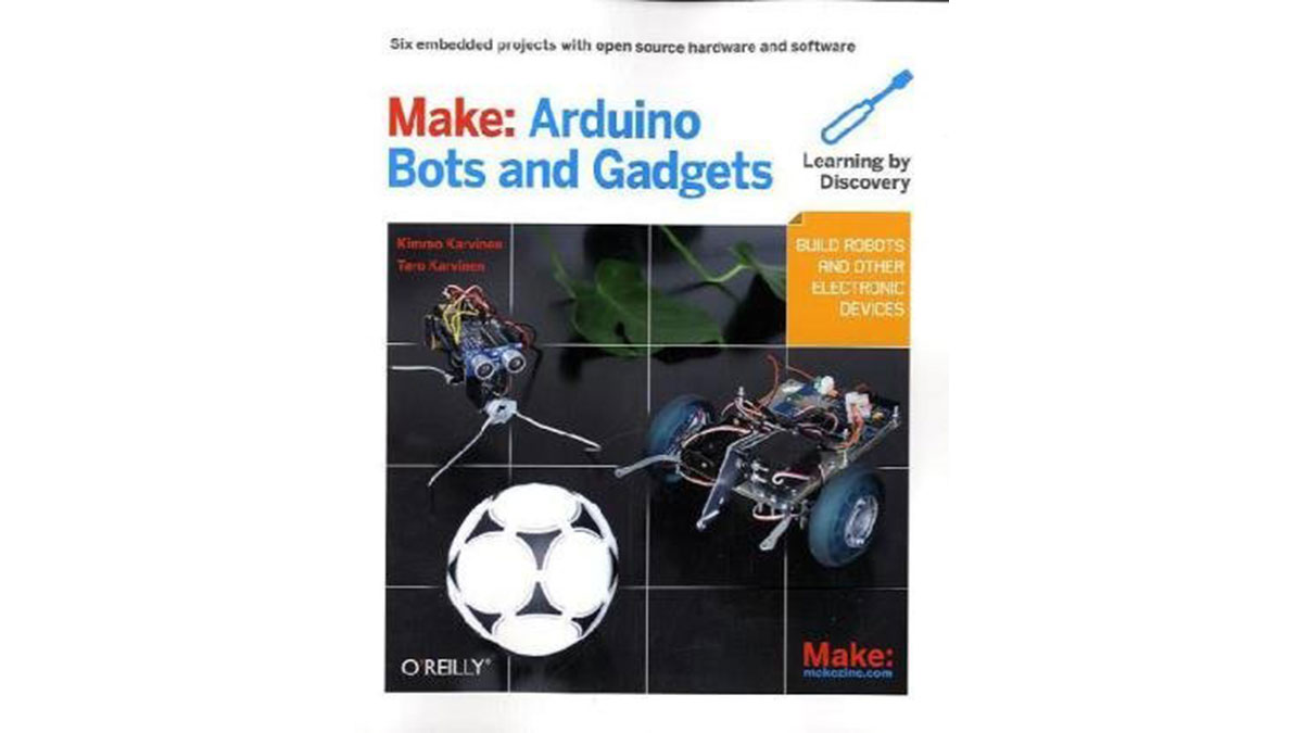 Make Arduino Bots and Gadgets by Tero Karvinen E Book