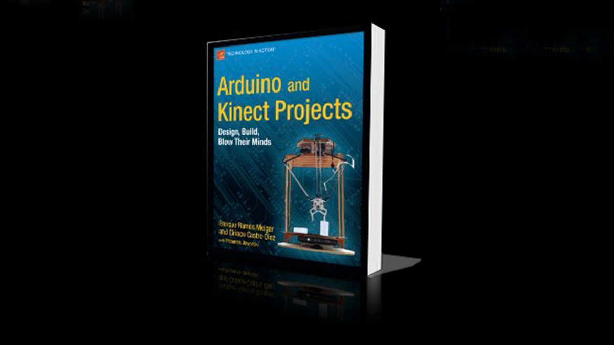 Arduino-and-Kinect-Projects-Design,-Build,-Blow-Their-Minds-by-Enrique-Ramos-Melgar