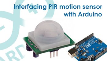 Build Arduino Based Home Security System Using PIR Motion Sensor