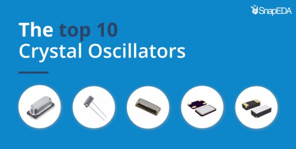 The top 10 crystal oscillators from SnapEDA