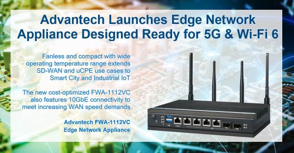 ADVANTECH LAUNCHES EDGE NETWORK APPLIANCE DESIGNED READY FOR 5G & WI-FI 6