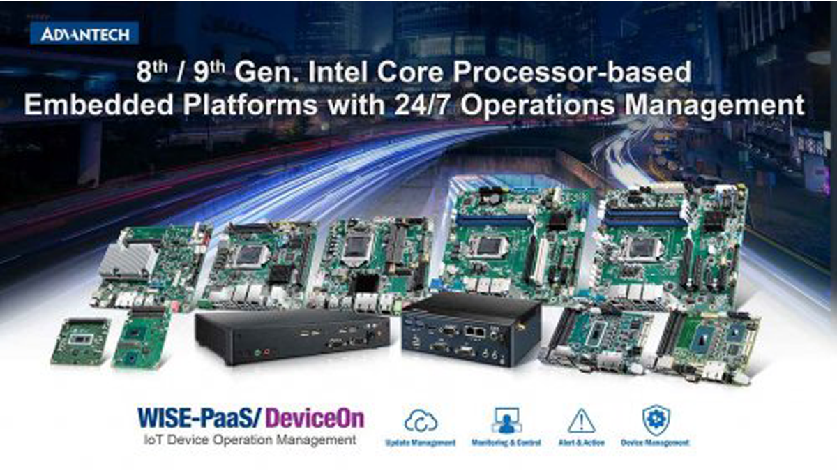 ADVANTECH LAUNCHES THE LATEST INTEL CORE PROCESSOR BASED EMBEDDED PLATFORMS
