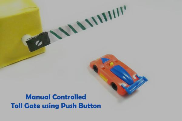 Manual Controlled Toll Gate Using Push Button